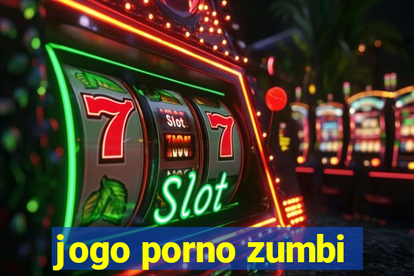 jogo porno zumbi